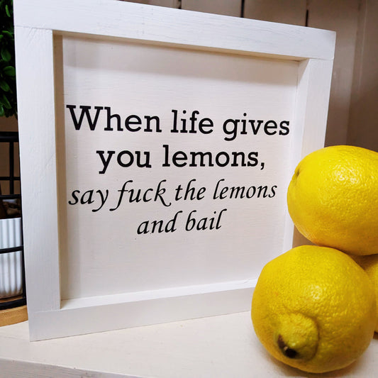 When life gives you lemons funny Sign Medium